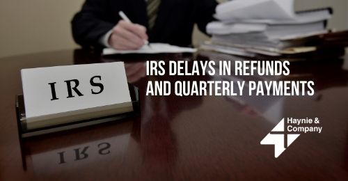 IRS Sign on Desk | IRS Delays in Refunds and Quarterly Payments